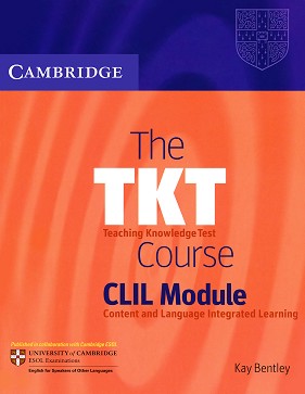 The TKT course CLIL Module :        TKT - Kay Bentley - 