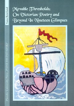 Movable Thresholds: On Victorian Poetry and Beyond In Nineteen Glimpses - Yana Rowland - 