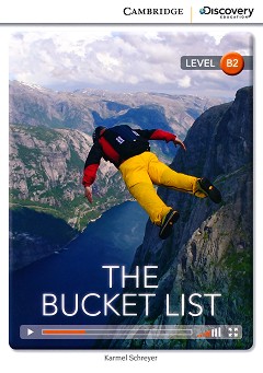 Cambridge Discovery Education Interactive Readers - Level B2: The Bucket List - Karmel Schreyer - 