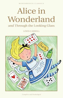 Alice in Wonderland and Through the Looking Glass - Lewis Carroll -  