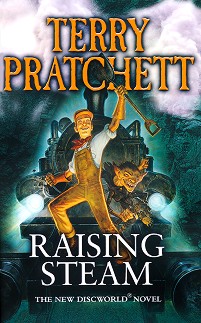 Moist Von Lipwig: Raising Steam : A Discworld Novel - Terry Pratchett - 