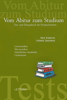 Vom Abitur zum Studium: Test und Ubungsbuch fur Fortgeschrittene - Nina Kolarova, Violetta Getcheva - 