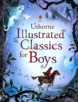 Usborne Illustrated Classics for Boys - 