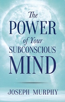 The Power of Your Subconscious Mind - Joseph Murphy - 