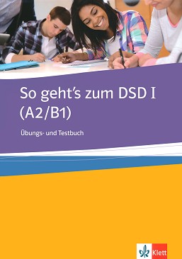 So geht's zum DSD I -  A2 - B1:      :      - Beate Muller-Karpe, Alexandra Olejarova - 