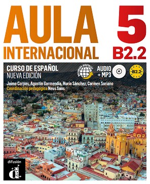 Aula Internacional -  5 (B2.2):  + CD :      - Segunda edicion - Jaime Corpas, Augustin Garmendia, Nuria Sanchez, Carmen Soriano - 