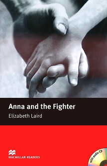 Macmillan Readers - Beginner: Anna and the Fighter + CD - Elizabeth Laird - 