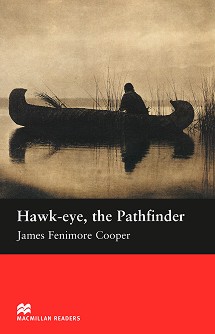 Macmillan Readers - Beginner: Hawk-eye, the Pathfinder - James Fenimore Cooper - 