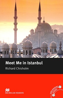 Macmillan Readers - Intermediate: Meet Me in Istanbul - Richard Chisholm - 