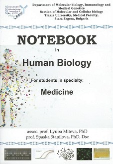 Notebook in Human Biology - Assoc. prof. Lyuba Miteva, PhD, prof. Spaska Stanilova, PhD, Dsc -  