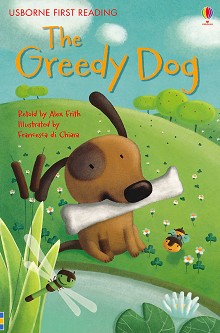 Usborne First Reading - Level 1: The Greedy Dog - Alex Frith -  