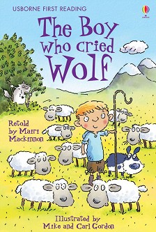 Usborne First Reading - Level 3: The Boy Who Cried Wolf - Mairi Mackinnon - 