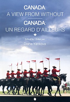 Canada: A view from without : Canada: Un Regald D'ailleurs - Diana Yankova - 