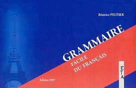 Grammaire Facile du Francais - Beatrice Peltier - 