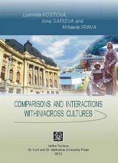 Comparisons and interactions within/across cultures - Ludmila Kostova, Iona Sarieva, Mihaela Irimia - 