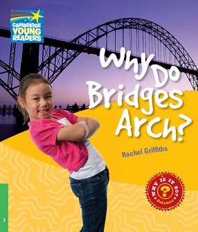 Cambridge Young Readers -  3 (Beginner): Why Do Bridges Arch? - Rachel Griffiths - 