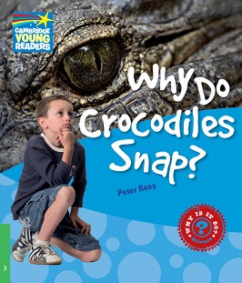 Cambridge Young Readers -  3 (Beginner): Why Do Crocodiles Snap? - Peter Rees - 