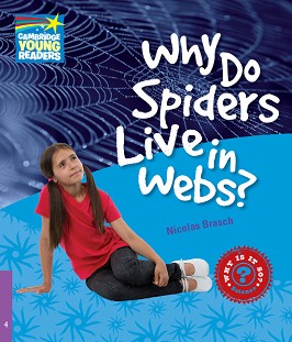 Cambridge Young Readers -  4 (Beginner): Why Do Spiders Live in Webs? - Nicolas Brasch - 