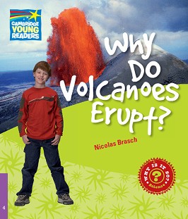 Cambridge Young Readers -  4 (Beginner): Why Do Volcanoes Erupt? - Nicolas Brasch - 