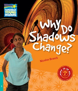 Cambridge Young Readers -  5 (Pre-Intermediate): Why Do Shadows Change? - Nicolas Brasch - 