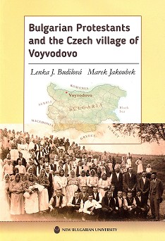 Bulgarian Protestants and the Czech village of Voyvodovo - Lenka J. Budilova, Marek Jakoubek - 