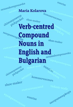 Verb-centred Compound Nouns in English and Bulgarian - Maria Kolarova - 