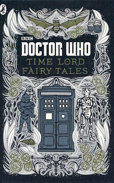 Doctor Who: Time Lord Fairy Tales - Justin Richards - 