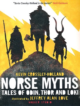 Norse Myths: Tales of Odin, Thor and Loki - Kevin Crossley-Holland - 