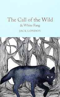 The Call of the Wild. White Fang - Jack London - 