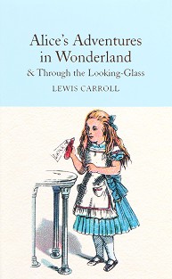 Alice's Adventures in Wonderland and Through the Looking-Glass - Lewis Carroll - 