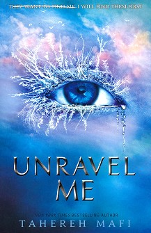 Shatter Me - book 2: Unravel Me - Tahereh Mafi - 