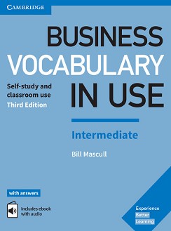 Business Vocabulary in Use - Intermediate (B1 - B2):       : Third Edition - Bill Mascull - 