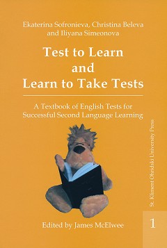 Test to Learn and Learn to Take Tests - vol. 1 - Ekaterina Sofronieva, Christina Beleva, Iliyana Simeonova - 