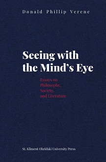 Seeing with the Mind's Eye. Essays on Philosophy, Society and Literature - Donald Phillip Verene - 