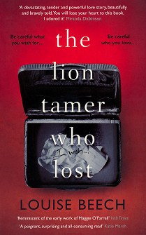 The Lion Tamer Who Lost - Louise Beech - 