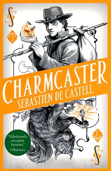 Spellslinger - book 3: Charmcaster - Sebastien de Castell - 