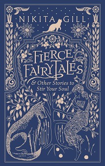 Fierce Fairytales and Other Stories to Stir Your Soul - Nikita Gill - 