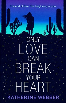 Only Love Can Break Your Heart - Katherine Webber - 