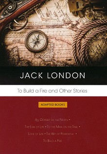 To Build a Fire and Other Stories - Jack London - 