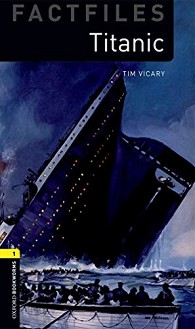 Oxford Bookworms Library Factfiles -  1 (A1/A2): Titanic - Tim Vicary - 