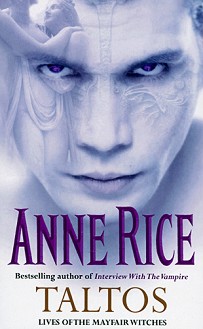 Lives of the Mayfair Witches: Taltos - Anne Rice - 