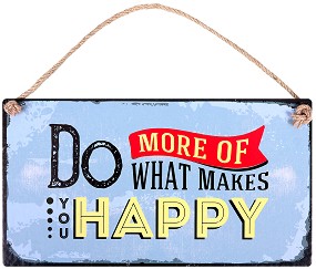  -   : Do More of What Makes You Happy - 