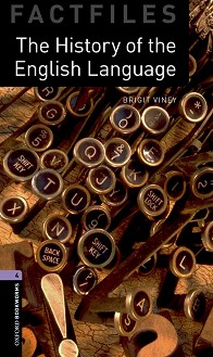 Oxford Bookworms Library Factfiles -  4 (B1/B2): The History of the English Language - Brigit Viney - 