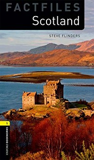 Oxford Bookworms Library Factfiles -  1 (A1/A2): Scotland - Steve Flinders - 