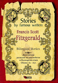 Stories by Famous Writers: Francis Scott Fitzgerald - Bilingual stories - Francis Scott Fitzgerald - 