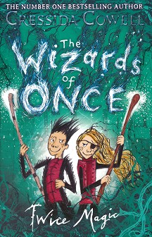 The Wizards of Once - book 2: Twice Magic - Cressida Cowell - 