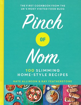 Pinch of Nom: 100 Slimming Home-Style Recipes - Kate Allinson, Kay Featherstone - 