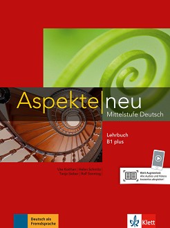 Aspekte Neu -  B1 plus:     - Ute Koithan, Helen Schmitz, Tanja Sieber, Ralf Sonntag - 