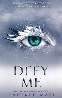 Shatter Me - book 5: Defy Me - Tahereh Mafi - 