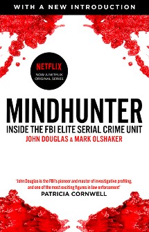 Mindhunter: Inside the FBI Elite Serial Crime Unit - John Douglas, Mark Olshaker - 